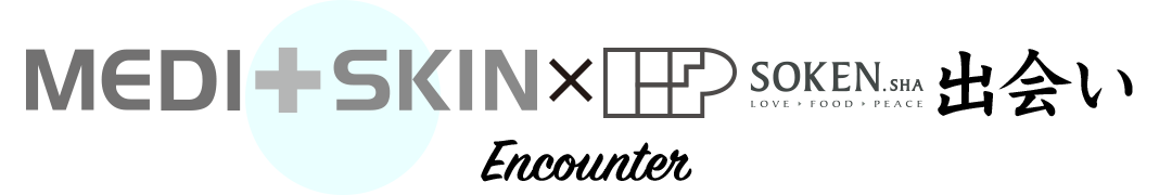 MEDI＋SKIN×SOKENSHA出会い